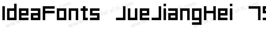 IdeaFonts JueJiangHei 75字体转换